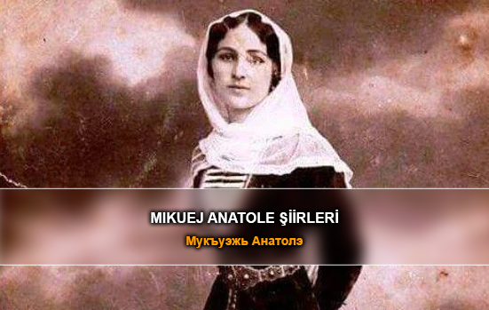 MIKUEJ ANATOLE ŞİİRLERİ a