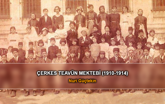 ÇERKES TEAVÜN MEKTEBİ (1910-1914) a